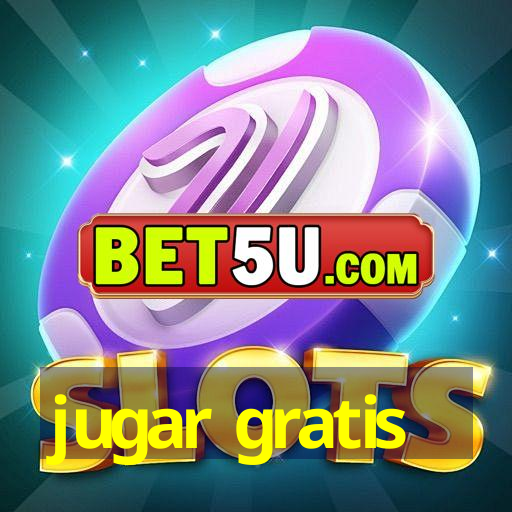 jugar gratis